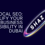 Local SEO Amplify Your Business Visibility in Dubai