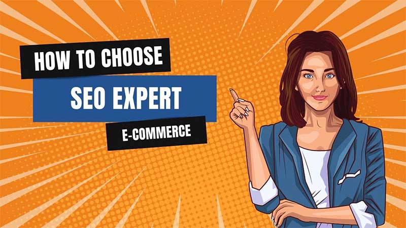 How to Choose an SEO Expert for Your E-commerce Site