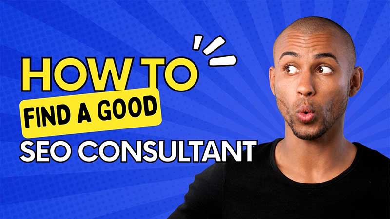 How to Find a Good SEO Consultant