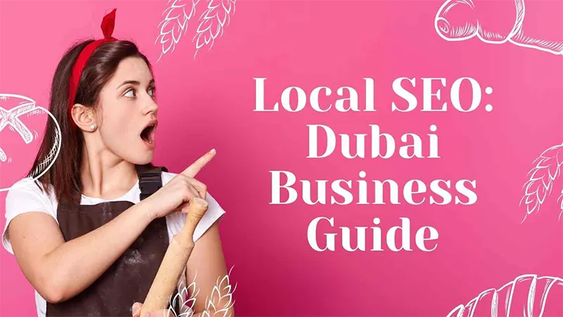 Local SEO: Dubai Business Guide - Dominating Your Neighborhood Search Results