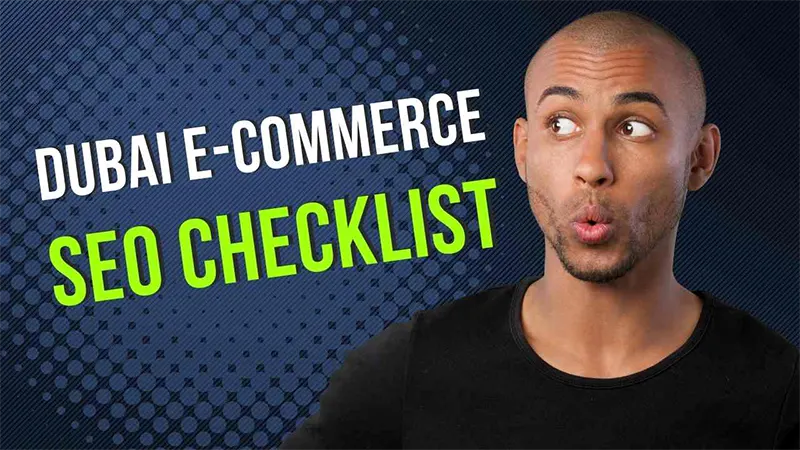 Dubai E-commerce SEO Checklist: The Ultimate Guide for 2025